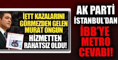 AK Parti İstanbul'dan İBB Sözcüsü Murat Ongun'a metro cevabı: Korkmayın! İstanbul'a kimin hizmet ettiği belli olsun