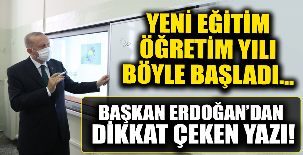 Başkan Erdoğan'dan tahtaya dikkat çeken yazı! Yeni eğitim öğretim yılı böyle başladı