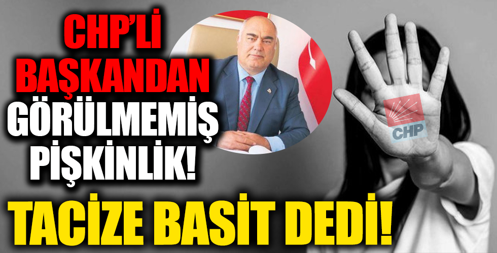 CHP'li Bülent Oğuz'dan görülmemiş pişkinlik: Tacize 'basit' dedi