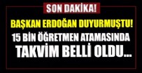 Başkan Erdoğan duyurmuştu! 15 bin öğretmen atamasında takvim belli oldu
