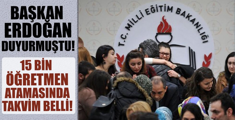 Başkan Erdoğan duyurmuştu! 15 bin öğretmen atamasında takvim belli oldu