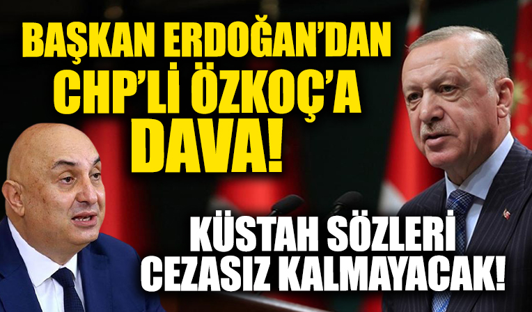Başkan Erdoğan’dan CHP’li Engin Özkoç’a 250 bin TL'lik tazminat davası