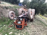 Devrilen Traktörün Altinda Kalan Çiftçi Hayatini Kaybetti