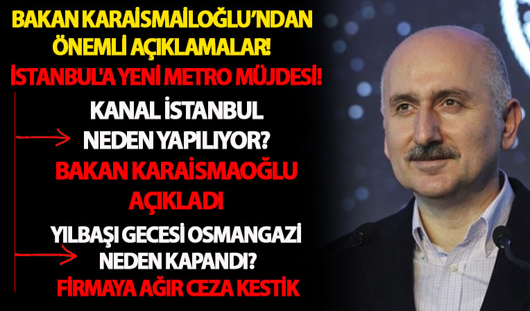 Ulaştırma ve Altyapı Bakanı Adil Karaismailoğlu'ndan A Haber'e özel son dakika açıklamaları! 2022'de hangi projeler yapılacak?
