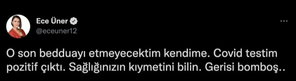 Ece Üner koronaya yakalandı