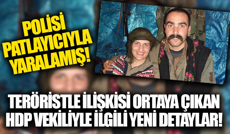 PKK'lı teröristle ilişki yaşayan HDP vekili polisleri patlayıcıyla yaralamış