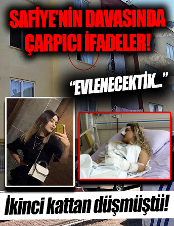 Safiye'nin davasında çarpıcı ifadeler! 'Evlenecektik aşkım neden yaptın!'