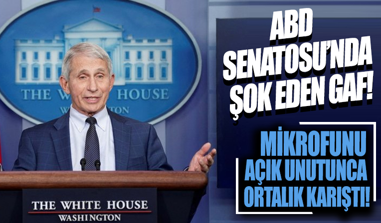 Anthony Fauci ABD Senatosu'nda mikrofonu açık unutunca olanlar oldu...