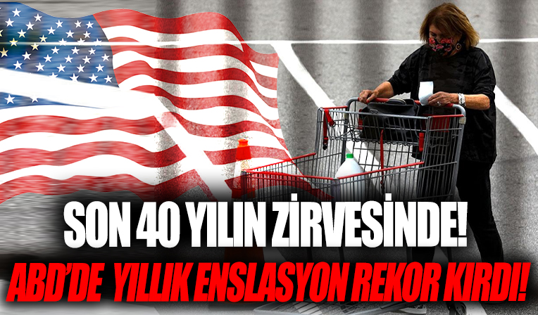 ABD'de 40 yılın en yüksek enflasyonu açıklandı