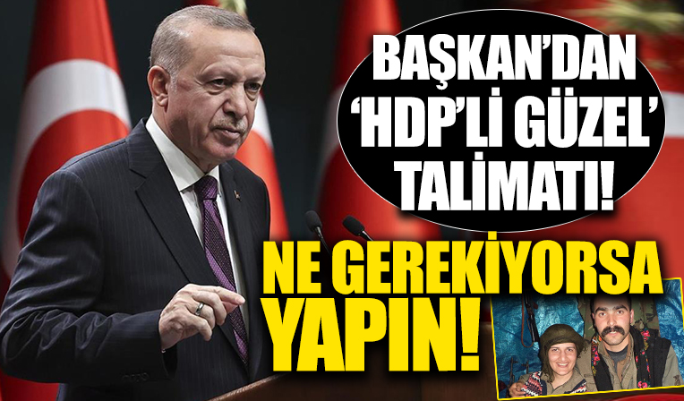 Başkan Erdoğan'dan HDP'li Semra Güzel için talimat!