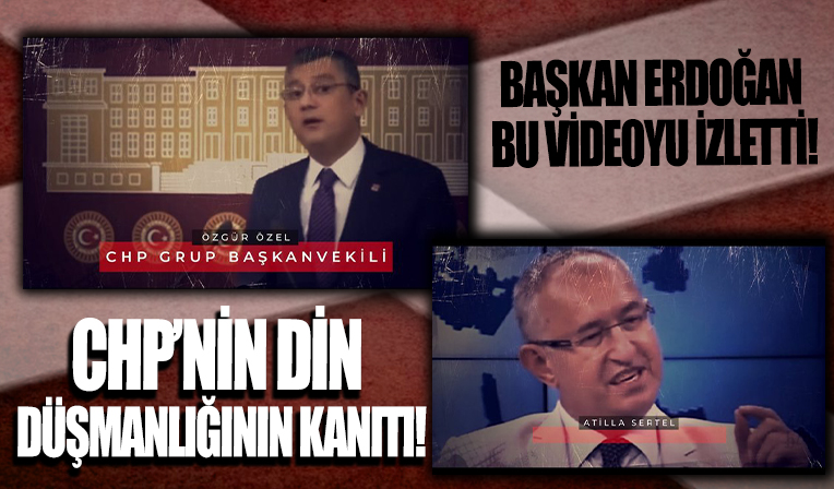 Başkan Recep Tayyip Erdoğan AK Parti Grup Toplantısı'nda izlettiği video ile  CHP'nin din düşmanlığını gözler önüne serdi.