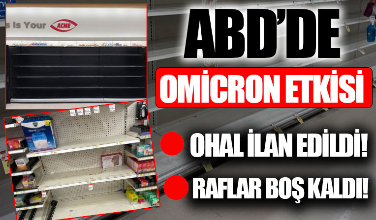 ABD'de Omicron etkisi: OHAL ilan edildi, raflar boş kaldı!