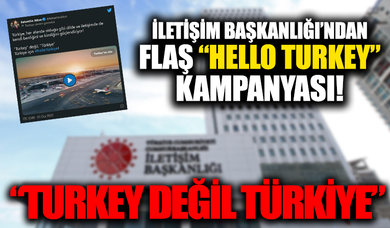 İletişim Başkanlığı'ndan flaş 'Turkey değil Türkiye' kampanyası!