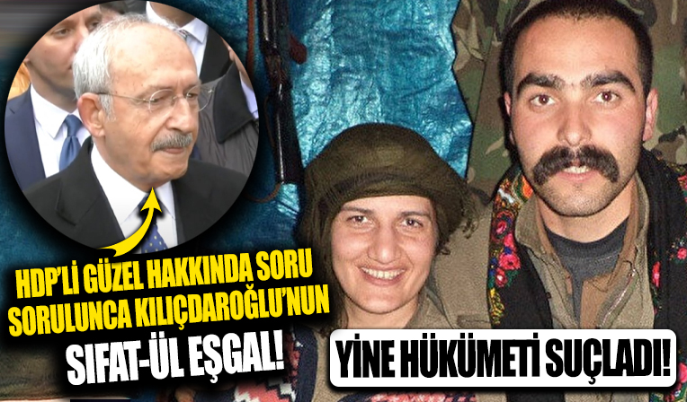 Kemal Kılıçdaroğlu'na HDP'li Semra Güzel'in fotoğrafları sorulunca yüzü değişti! Bunun için bile hükümeti suçladı...