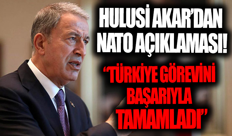 Milli Savunma Bakanı Akar’dan NATO açıklaması!