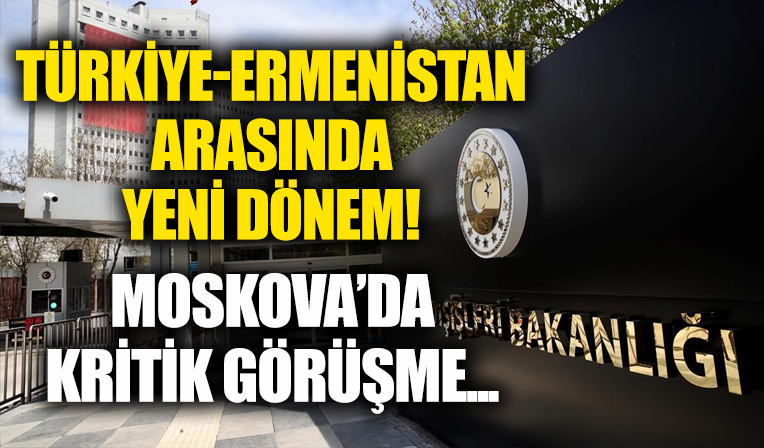 Türkiye-Ermenistan arasında ilk görüşme!
