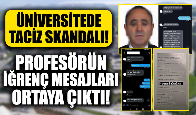 Üniversitede taciz skandalı! Profesörün iğrenç mesajları ortaya çıktı!