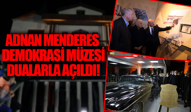 Başkan Erdoğan, Adnan Menderes Demokrasi Müzesi'ni açtı