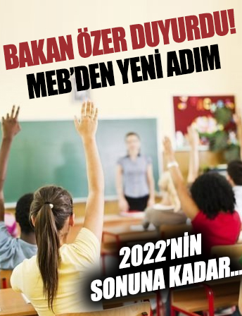 MEB'den yeni adım! Bakan Özer duyurdu: 2022 sonuna kadar...