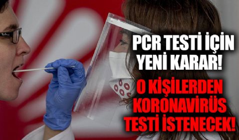81 il Valiliğine yeni Covid-19 genelgesi: O kişilerden PCR testi istenecek