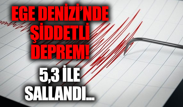 AFAD açıkladı: Ege'de 5.3'lük deprem!