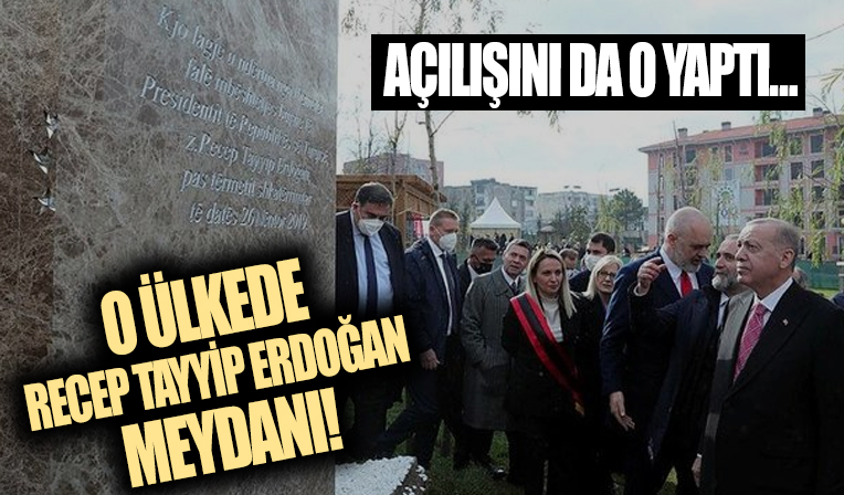 Arnavutluk'a Recep Tayyip Erdoğan meydanı!