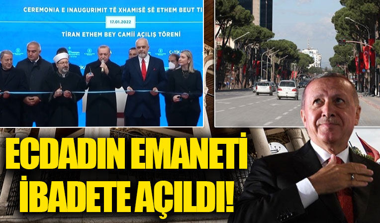 Arnavutluk'ta Başkan Erdoğan'a sevgi seli! Ethem Bey Camii ibadete açıldı