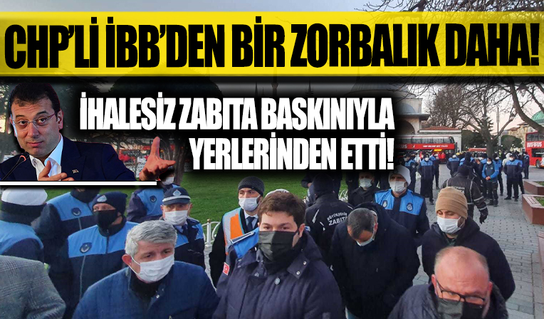CHP'li İBB'den bir zorbalık daha! Zabıta baskınıyla yerlerinden etti...