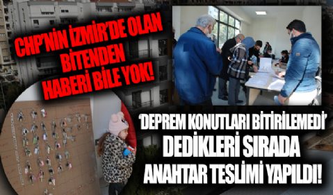 CHP'nin 'deprem konutları bitirilmesi' yalanı ellerinde patladı!