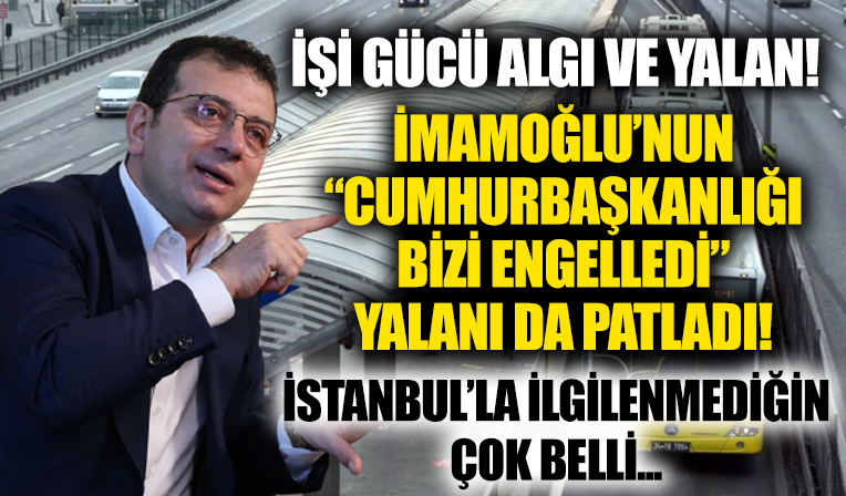 Ekrem İmamoğlu'nun '300 metrobüs alımımız engellendi' yalanı da patladı!