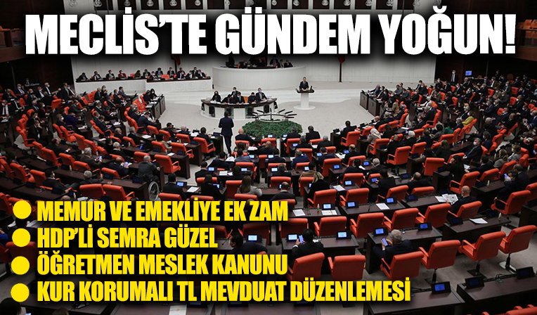 Meclis'te gündem yoğun! Memur ve emekliye ek zammı içeren kanun teklifi masada!