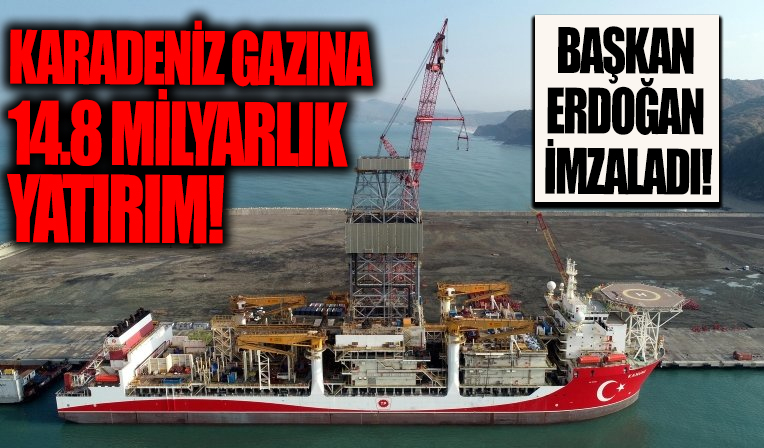 Başkan Erdoğan imzayı attı!  Karadeniz doğal gazına 14,8 milyar değerinde yatırım...