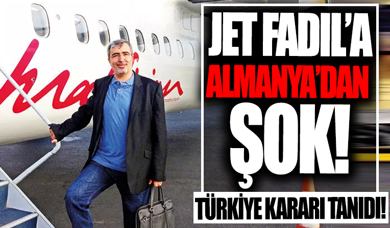 Jet Fadıl'a Almanya şoku! Türkiye kararı tanıdı...