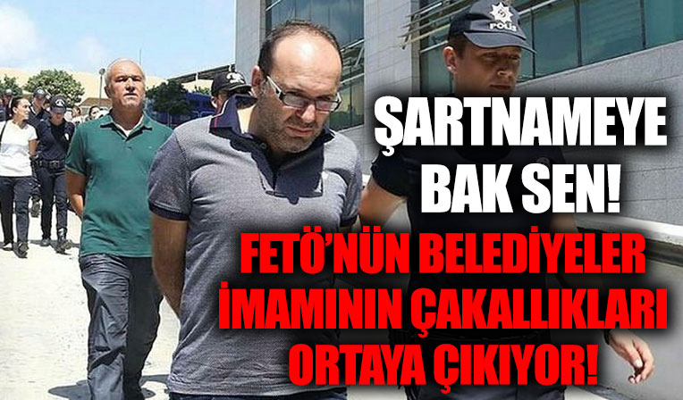 FETÖ'nün belediyeler imamından adrese teslim ihale