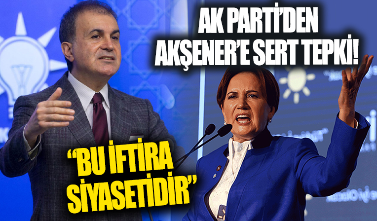 AK Parti'den Başkan Erdoğan'ı hedef alan Akşener'e sert tepki! 'İftira siyaseti...'