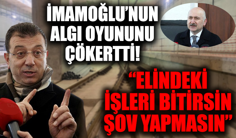 Bakan Karaismailoğlu'ndan İmamoğlu'na çok sert tepki: Şov yapma işini yap