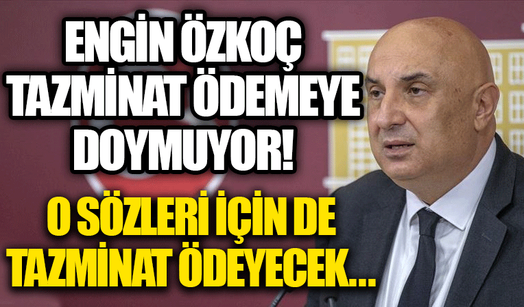 CHP'li Engin Özkoç'a 50 bin TL tazminat cezası