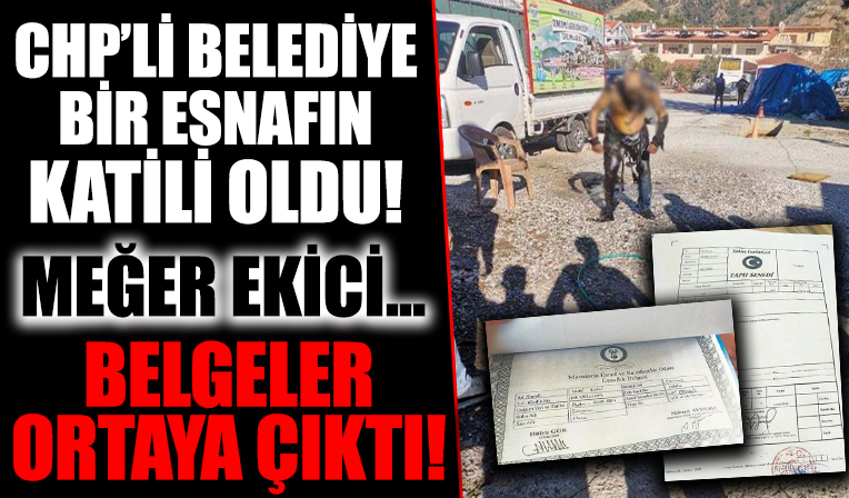 CHP'li Marmaris Belediyesi ölüme sürüklemişti! Oğlu tek tek paylaştı: Her şey yasal...
