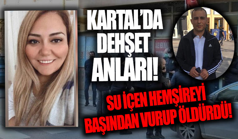 Kartal'da aile sağlığı merkezinde dehşet! Hemşireyi su içerken başından vurup öldürdü!