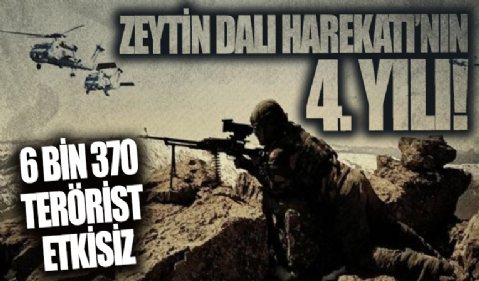 Zeytin Dalı Harekatı'nın 4. yılı! 6 bin terörist etkisiz...