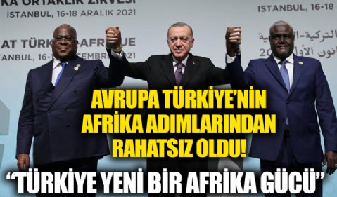 Türkiye'nin Afrika ilişkileri Fransa'yı endişelendirdi: Türkiye yenir bir Afrika gücü