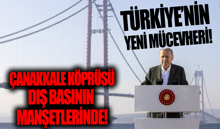 1915 Çanakkale Köprüsü İspanyol medyasında! Göğsümüzü kabartan yorum...