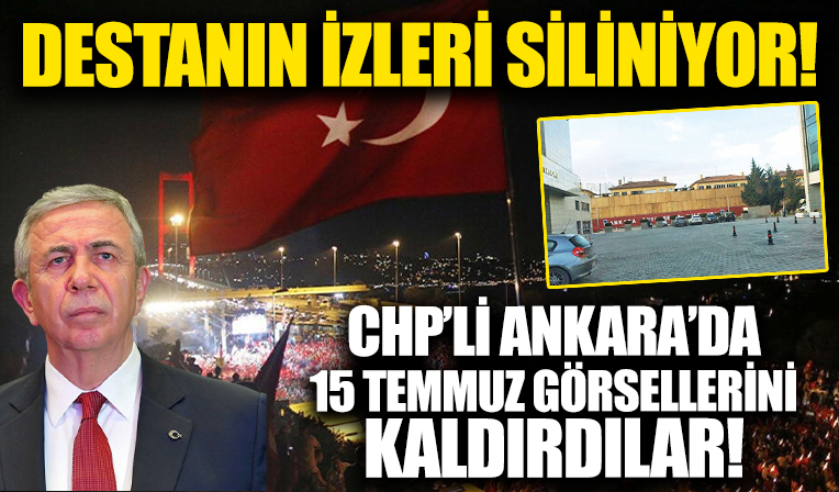 Ankara'da 15 Temmuz görselleri neden kaldırıldı?