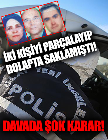 Kayınpederi ve kayınvalidesini parçalayıp derin dondurucuda saklamıştı! Davada şok karar!