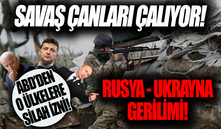 Rusya-Ukrayna gerilimi tırmanıyor! ABD'den o ülkelere Ukrayna için silah izni...