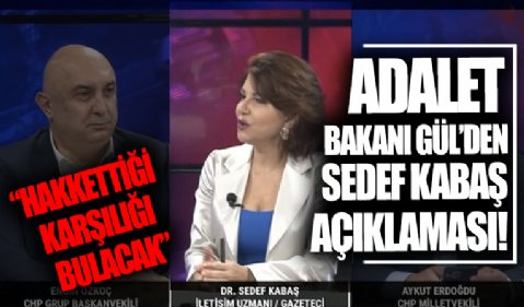 Adalet Bakanı Gül'den Sedef Kabaş açıklaması: Adalet önünde hak ettiği karşılığı bulacak