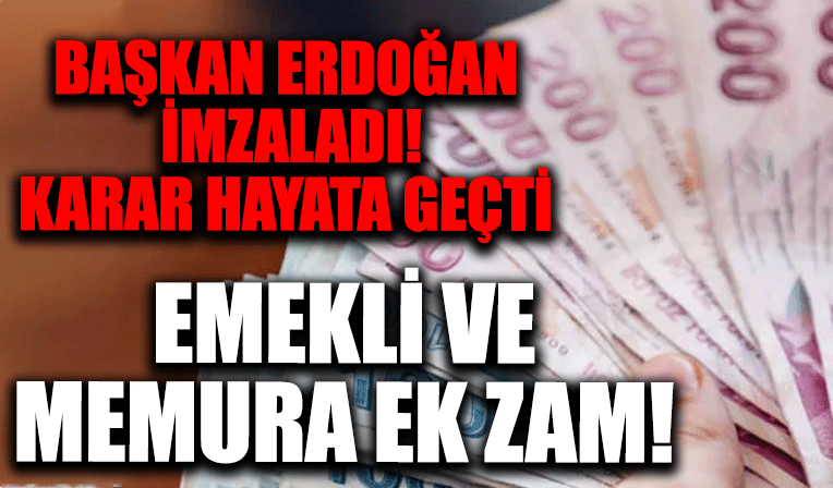 Emekli ve memurlara ek zam! Yasa Resmi Gazete'de yayımlanarak yürürlüğe girdi