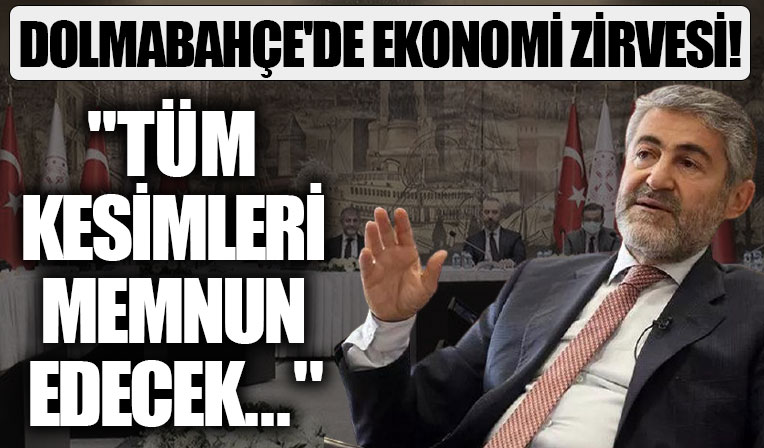 Kritik toplantı sona erdi: Bakan Nebati önümüzdeki haftalarda açıklayacak! 'Tüm kesimleri memnun edecek...'