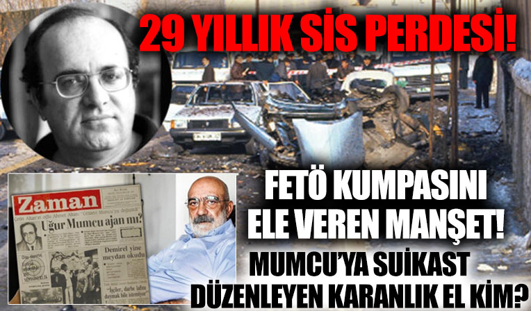 29 yıllık Uğur Mumcu suikastı aydınlatılamadı! FETÖ ve Ahmet Altan ajan ilan etmişti