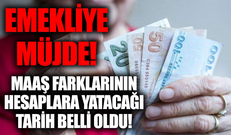Emekliye müjde! Maaş farkının yatacağı tarih belli oldu!